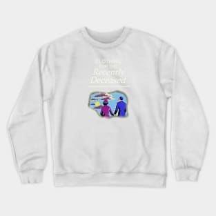 Dead looks good on you! Crewneck Sweatshirt